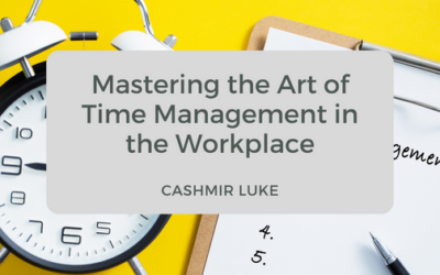 Mastering the Art of Time Management in the Workplace